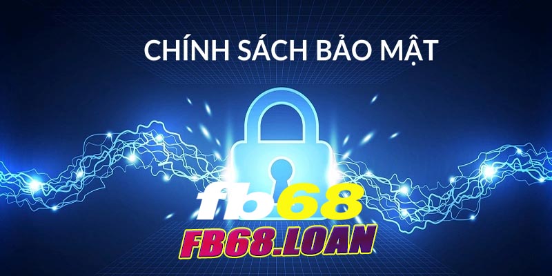 Chính Sách Bảo Mật FB68